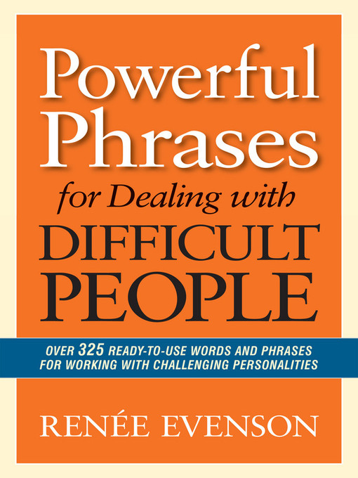 Title details for Powerful Phrases for Dealing with Difficult People by Renee Evenson - Wait list